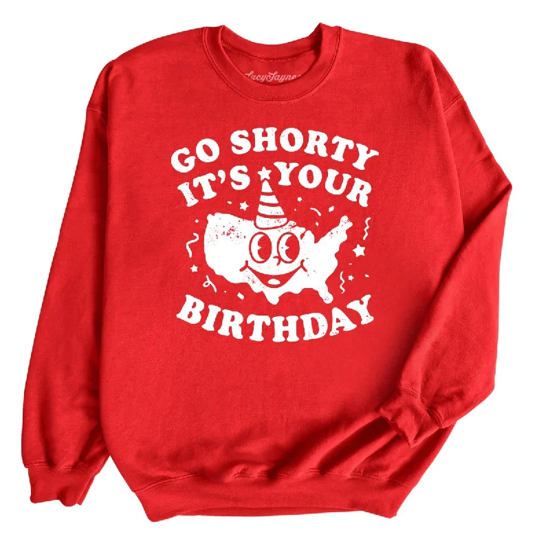 Go Shorty It's Your Birthday Sweatshirt