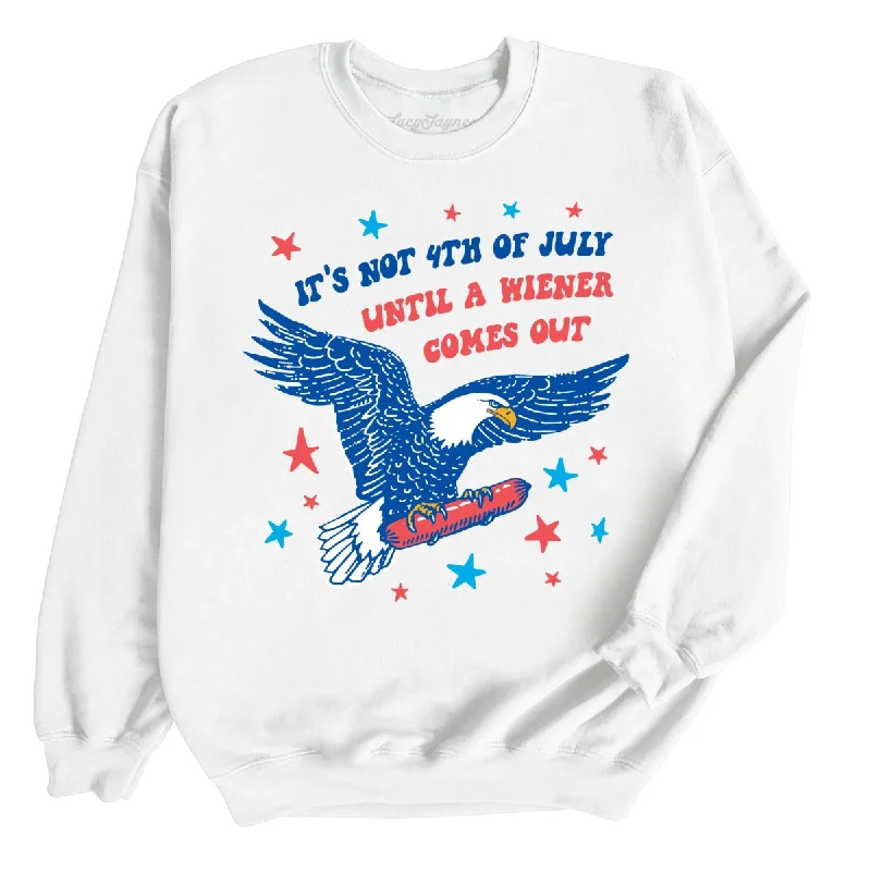 It's Not 4th of July Until A Wiener Comes Out Sweatshirt