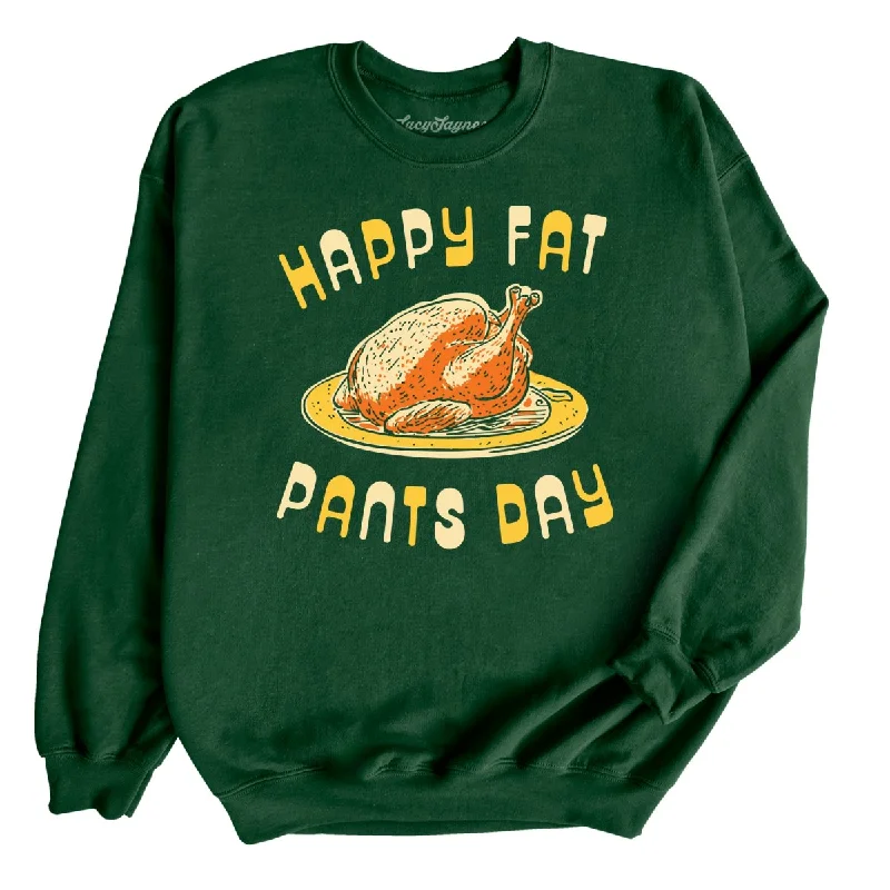 Happy Fat Pants Day Sweatshirt